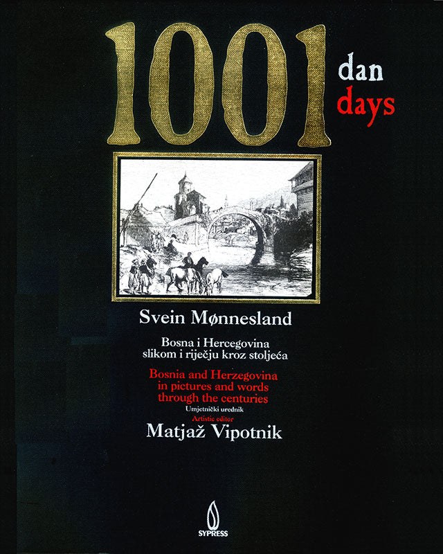 1001 dan=1001 days:Bosnia and Herzegovina in pictures and words through the centuries