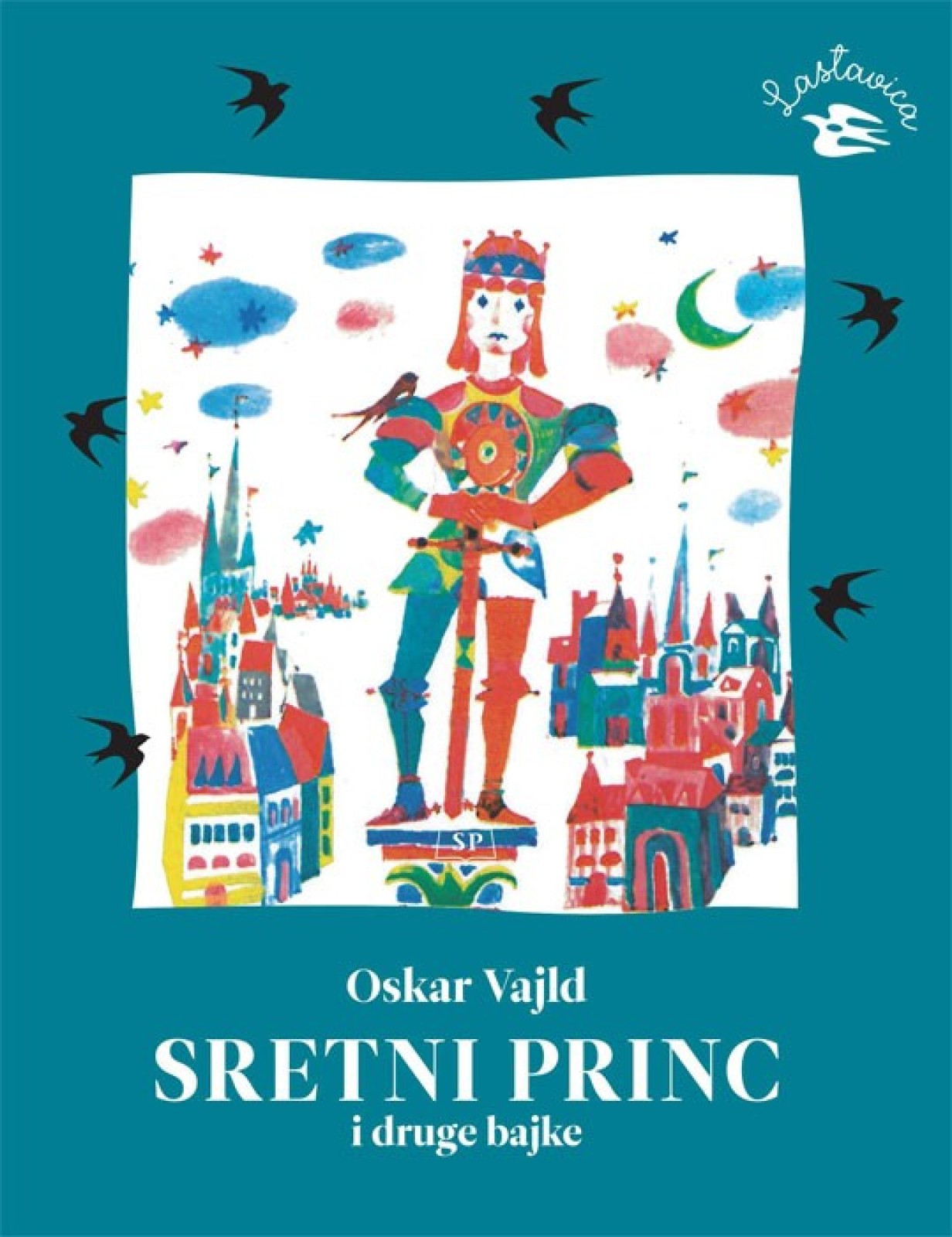 Sretni Princ i druge bajke (Lastavica)