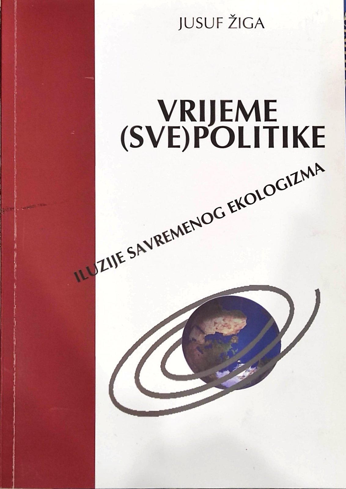 Vrijeme (sve)politike - Iluzije savremenog ekologizma