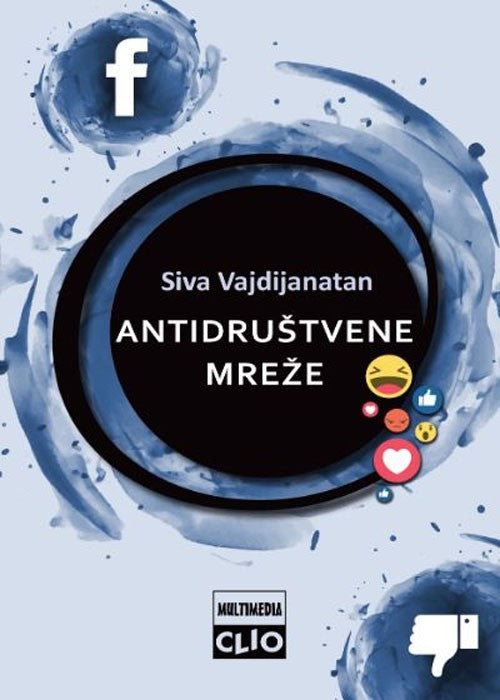 Antidruštvene mreže – kako nas Fejsbuk razdvaja i podriva demokratiju