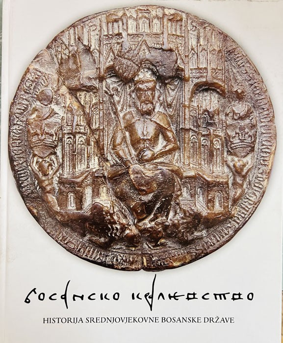 BOSANSKO KRALJEVSTVO – Historija srednjovjekovne bosanske države