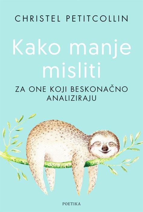Kako manje misliti