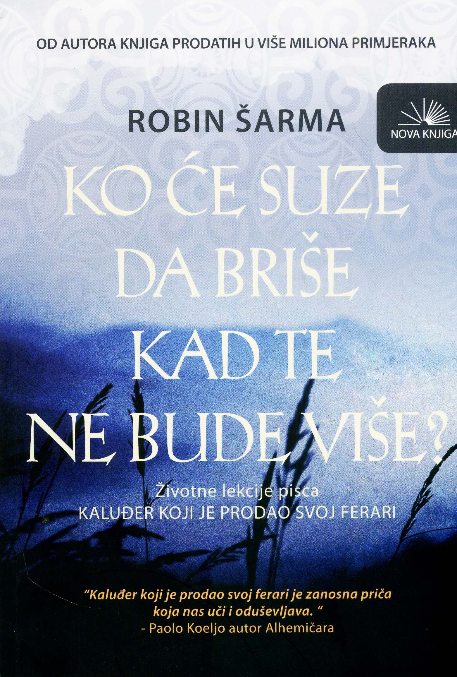 Ko će suze da briše kad te ne bude više?