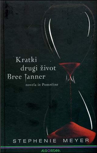 Kratki drugi život bree tanner: novela iz pomrčine