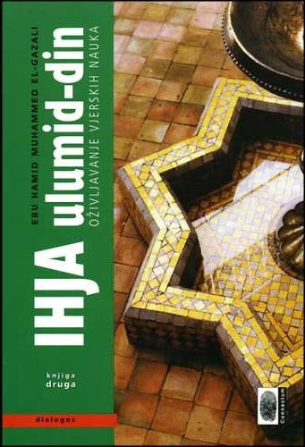 Ihja' 'Ulumi'd-Din - Oživljavanje vjerskih nauka: 2. knjiga