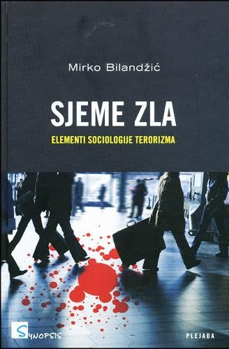 Sjeme zla. Elementi sociologije terorizma
