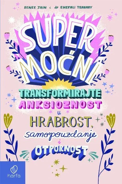 SUPERMOĆNI - Transformirajte anksioznost u hrabrost, samopouzdanje i otpornost