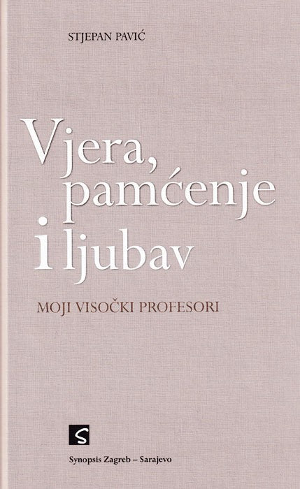 Vjera, pamćenje i ljubav - Moji visočki profesori