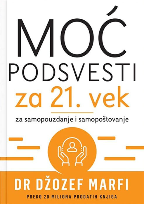 Moć podsvesti za 21. vek - Za samopouzdanje i samopoštovanje