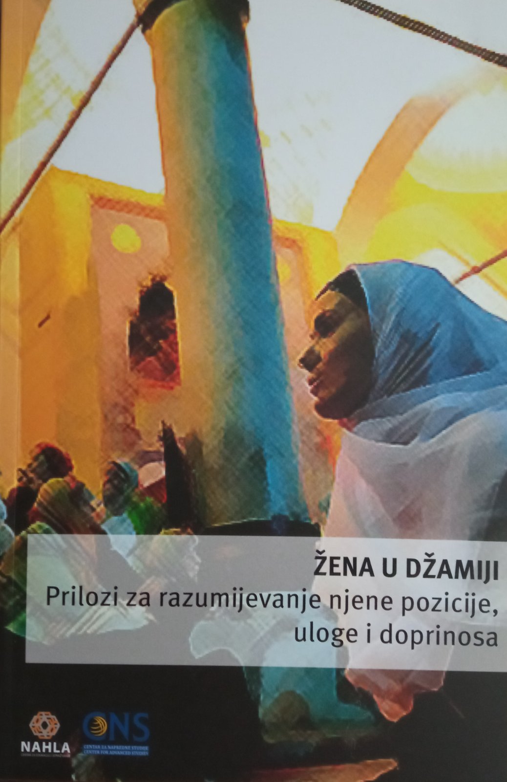 Žena u džamiji:Prilozi za razumijevanje njene pozicije, uloge i doprinosa